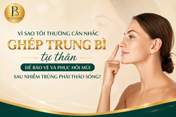 GHÉP TRUNG BÌ TỰ THÂN ĐỂ BẢO VỆ VÀ PHỤC HỒI MŨI SAU NHIỄM TRÙNG PHẢI THÁO SÓNG?